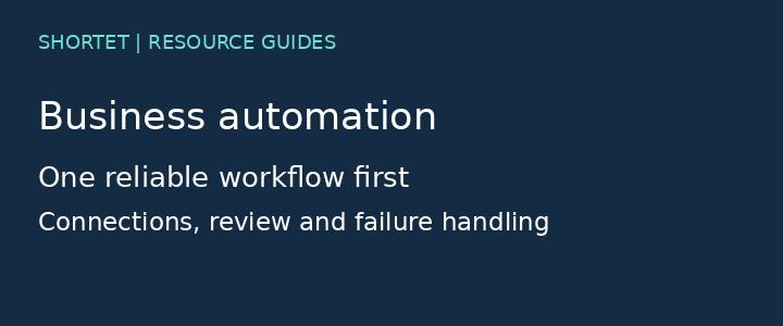 Business automation tools: start with one reliable workflow