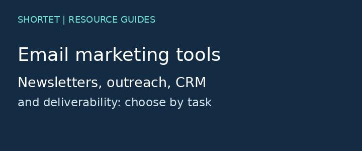 Email marketing tools: newsletters, outreach and CRM explained