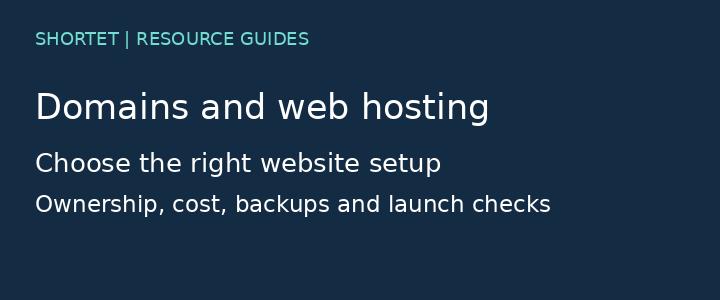 Domains and web hosting: choose the right website setup